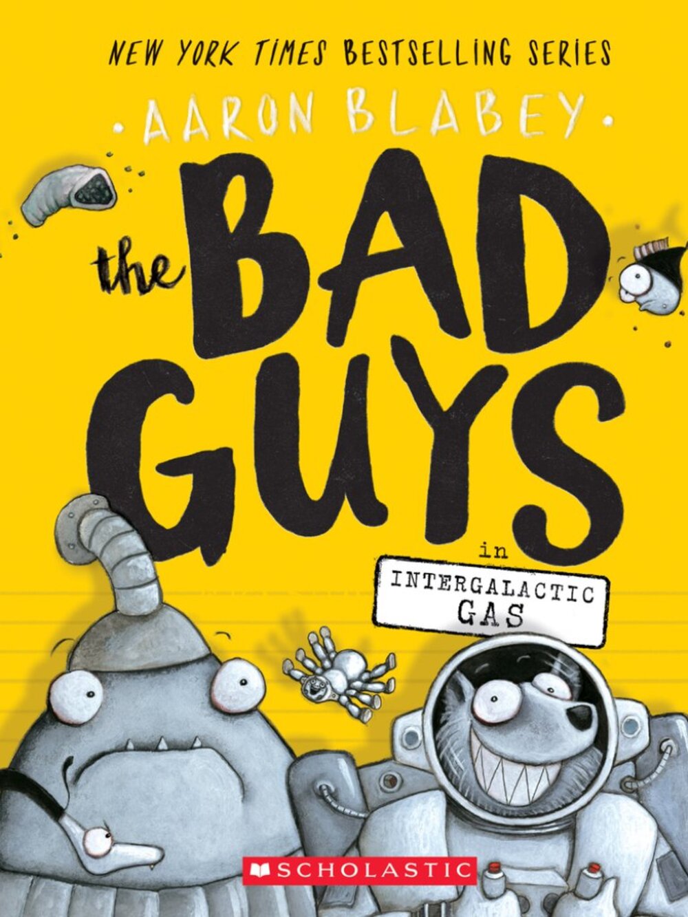 BAD GUYS by Aaron Blabey Volume 5 Intergalactic Gas